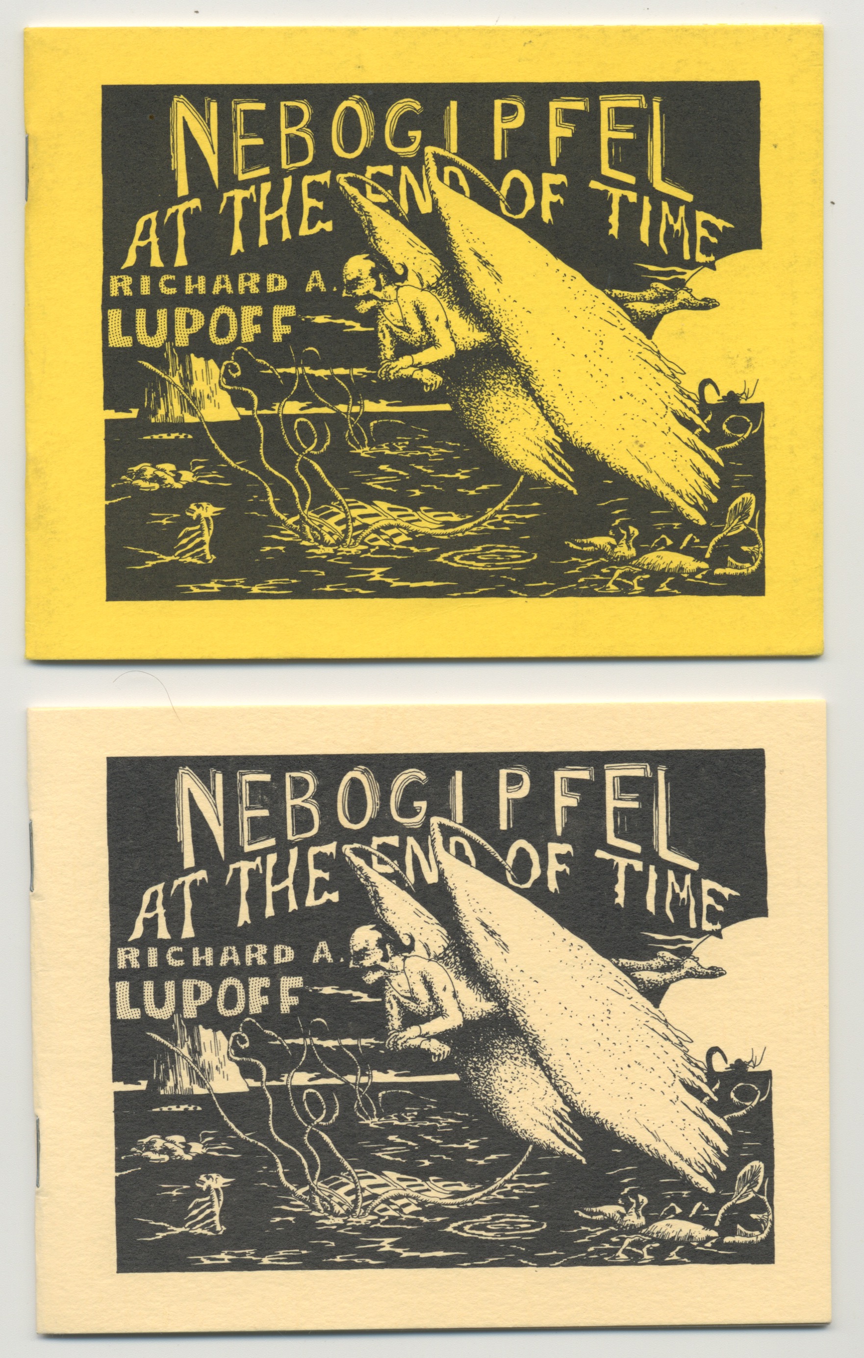 NEBOGIPFEL AT THE END OF TIME. Underwood/Miller. 1st edition, 1979. 300 copies. Both cover variants.