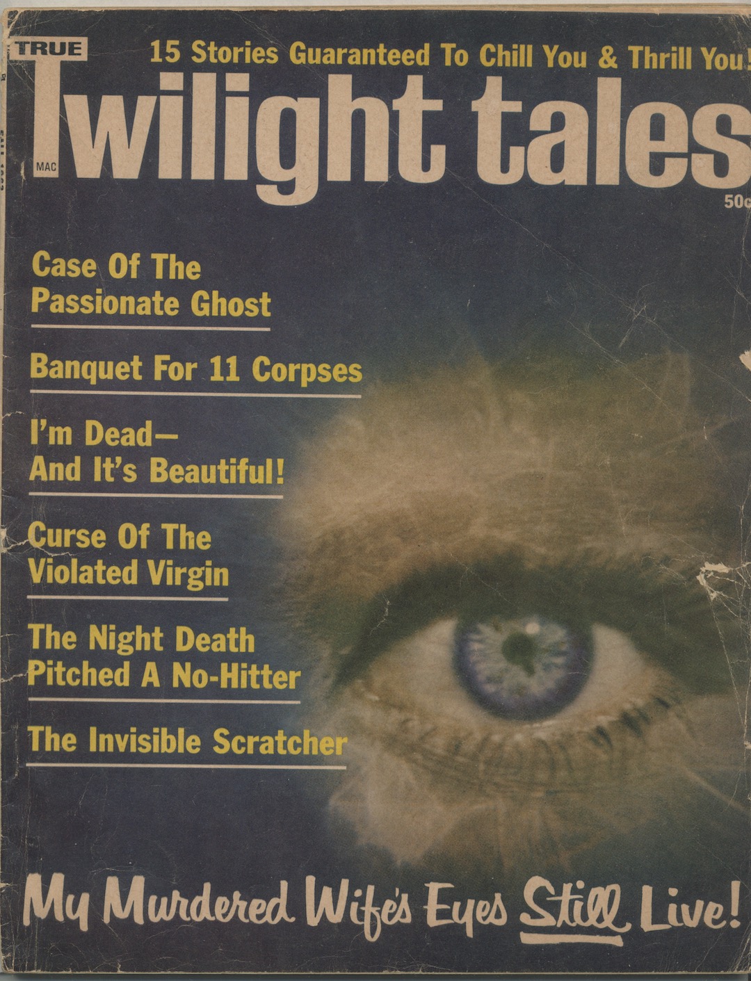 TRUE TWILIGHT TALES. Fall, 1963. 15 Stories Guaranteed to Chill you & Thrill you!