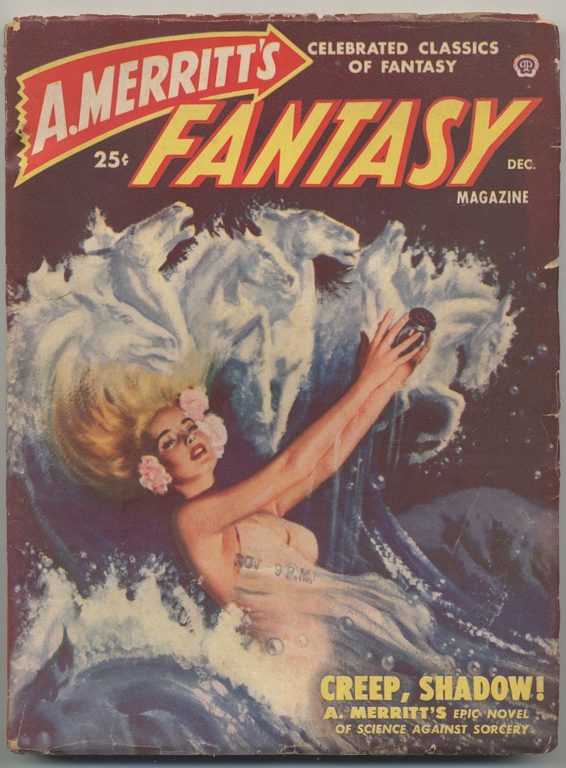 A. MERRITT'S FANTASY MAGAZINE. Vol. 1, No.1. December, 1949, and Vol. 1, No. 4. July, 1950. Two issues.