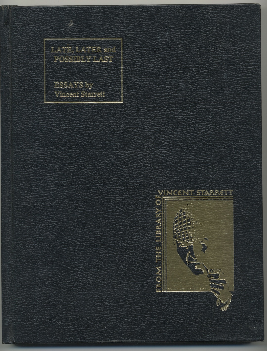 Image for LATE, LATER and POSSIBLY LAST: Essays by Vincent Starrett. LATE, LATER and POSSIBLY LAST: Essays by Vincent Starrett.