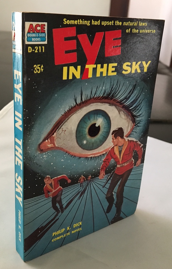 PHILIP K. DICK: EYE IN THE SKY—SIGNED. Ace Books, 1957. Superb copy! Image for PHILIP K. DICK: EYE IN THE SKY—SIGNED. Ace Books, 1957. Superb copy!