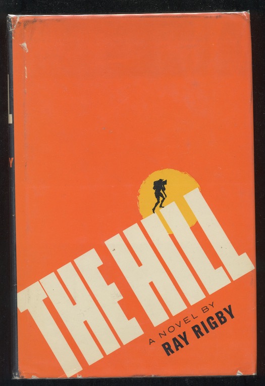 Image for RAY RIGBY: THE HILL: John Day, 1965. 1st American edition. Read a movie!